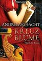 Kreuzblume: Historischer Roman von Andrea Schacht | Buch | Zustand sehr gut