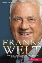 Franks Welt - Wahrheit, Transparenz und Fairness in Politik und Gesellschaft. St