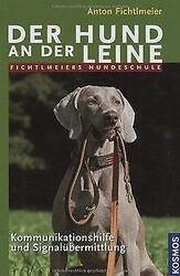 Der Hund an der Leine: Fichtlmeiers Hundeschule - K... | Buch | Zustand sehr gutGeld sparen und nachhaltig shoppen!