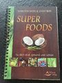 Super Foods - Iss dich vital, gesund und schön von Thorsten Weiss & Jenny Bor