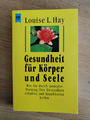 Gesundheit für Körper und Seele von Hay, Louise L.