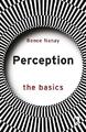  Perception The Basics von Bence Nanay NEU Taschenbuch Softback