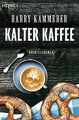 Kalter Kaffee: Roman von Kämmerer, Harry | Buch | Zustand sehr gut