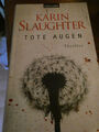 Tote Augen Karin Slaughter Krimi , Geb. blanvetet 3, Aufl. 2009, sehr gut