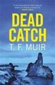 Muir, T: Dead Catch | T.F. Muir | Englisch | Buch | DCI Andy Gilchrist | 2019