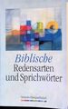 Biblische Redensarten und Sprichwörter : 3000 Fundstellen aus der Lutherbibel. S