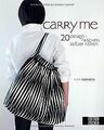 Carry me: 20 Designtaschen selber nähen von Koshize... | Buch | Zustand sehr gut