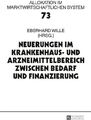 Neuerungen im Krankenhaus- und Arzneimittelbereich zwischen Bedarf und Finanzier