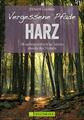 Vergessene Pfade im Harz | Richard Goedeke | deutsch