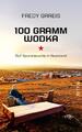 100 Gramm Wodka | Fredy Gareis | 2015 | deutsch