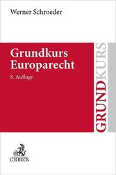 Grundkurs Europarecht - Werner Schroeder - 9783406819025
