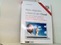 Mein digitales Leben in der Cloud: Alle Daten im Zugriff mit Mac, Windows-PC, iP