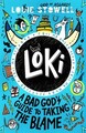 Loki: A Bad God's Guide to Taking the Blame Louie Stowell