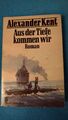 Alexander Kent - Aus der Tiefe kommen wir - Buch