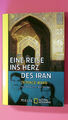 147631 Terence Ward EINE REISE INS HERZ DES IRAN auf der Suche nach Hassan