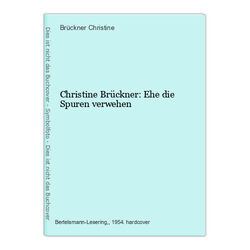 Christine Brückner: Ehe die Spuren verwehen Christine, Brückner: