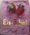 Die Eis Bibel  - Gelato für Genießer   Gebundene Ausgabe 