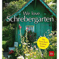 We love Schrebergarten: Das Praxis-Buch für kleine Gärten (BLV Gestaltung & ...