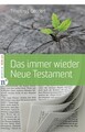 Das immer wieder Neue Testament Timothy J. Geddert Taschenbuch 234 S. Deutsch