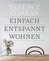 Einfach entspannt wohnen von Conran, Terence | Buch | Zustand sehr gut