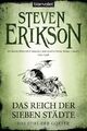 Steven Erikson | Das Reich der Sieben Städte | Taschenbuch | Deutsch (2013)