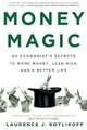 Money Magic: An Economist's Secrets to More Money, Less Risk, and a Better Buch