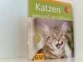 Katzen gesund ernähren [Plus GU-Leser-Service] Streicher, Michael: