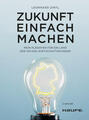 Zukunft einfach machen | Leonhard Zintl | 2023 | deutsch