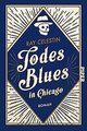 Todesblues in Chicago: Roman (City Blues Quartett, ... | Buch | Zustand sehr gut