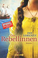 Die Rebellinnen / Iny Lorentz, Historischer Roman