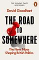 The Road to Somewhere | The New Tribes Shaping British Politics | David Goodhart