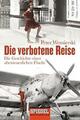 Die verbotene Reise von Peter Wensierski (2015, Taschenbuch)