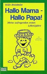 Hallo Mama - Hallo Papa!: Meine aufregenden ersten Leben... | Buch | Zustand gut*** So macht sparen Spaß! Bis zu -70% ggü. Neupreis ***