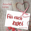 Für euch zwei Anselm Grün