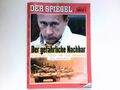 Der gefährliche Nachbar : Wladimir Putin und die Ohnmacht des Westens. DER SPIEG