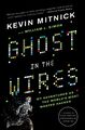 Ghost in the Wires | My Adventures as the World's Most Wanted Hacker | Englisch