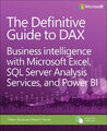 Der definitive Leitfaden für DAX,: Business Intelligence mit Microsoft Excel, SQL