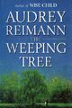 Der weinende Baum, Audrey Reimann - 9781781761700