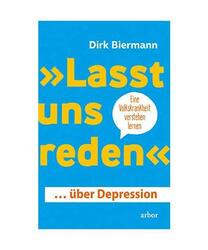 »Lasst uns reden« ... über Depression: Eine Volkskrankheit verstehen lernen, 