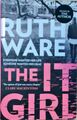 The It Girl: The deliciously dark thriller from the global bestseller Ware, Ruth