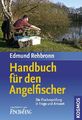 Handbuch für den Angelfischer. Fischerprüfung in Frage und Antwort. Das unentbeh