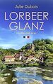 Lorbeerglanz: Ein Périgord-Krimi von Dubois, Julie | Buch | Zustand gut