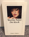 Der Koch - Martin Suter - Roman - Diogenes - von 2011 - Guter Zustand