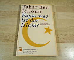 Tahar Ben Jelloun: Papa, was ist der Islam? - Gespräch mit meinen Kindern / TB