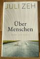 „Über Menschen“ Juli Zeh Hardcoverbuch