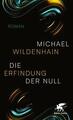 Die Erfindung der Null Roman Michael Wildenhain Buch gebunden mit Schutzumschlag