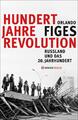 Hundert Jahre Revolution | Orlando Figes | 2015 | deutsch