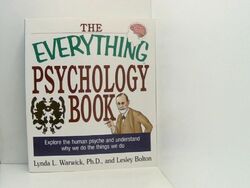 The Everything Psychology Book: Explore the Human Psyche and Understand Why We D