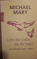 Lebt die Liebe, die ihr habt von Michael Mary