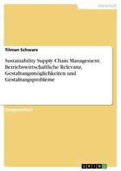 Sustainability Supply Chain Management. Betriebswirtschaftliche Relevanz,...